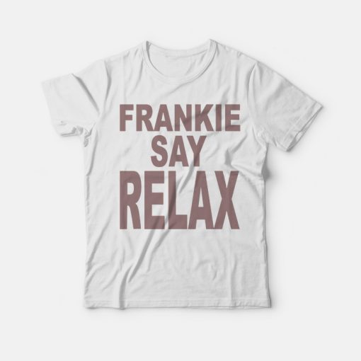 t shirt frankie says relax