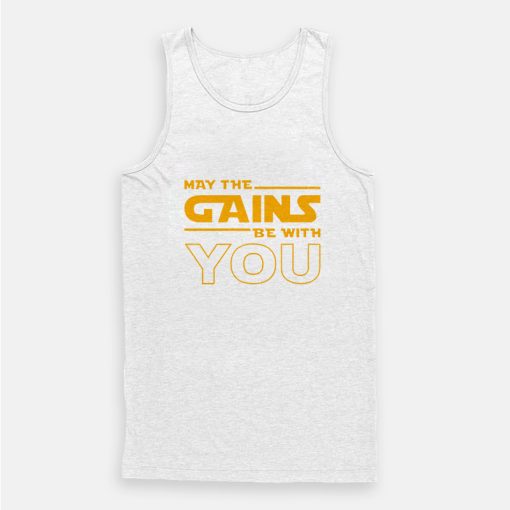 May The Gains Be With You Tank Top