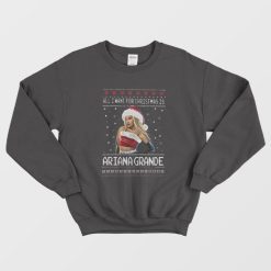 All I want for Christmas is Ariana Grande Ugly Christmas Sweaters