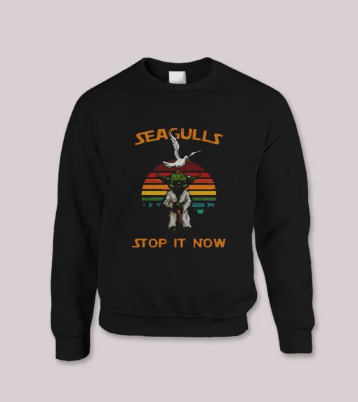 Seagulls Stop It Now Yoda Star Wars Jedi Sweatshirt