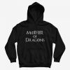 Game Of Thrones Mother of Dragons Hoodie