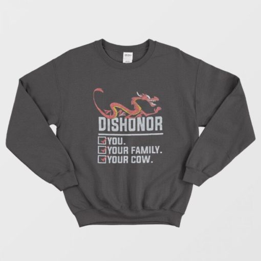 Dishonor You Your Family Your Cow Sweatshirt