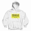Fragile Handle With Care Do Not Loser Hoodie