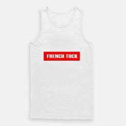 Funny French Tuck Tank Top