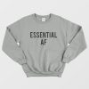 Essential AF Sweatshirt