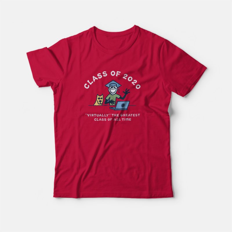 Class Of 2020 Virtually The Greatest Class Of All Time T Shirt Marketshirt - bape shirt roblox cheap custom shirts marketshirt com