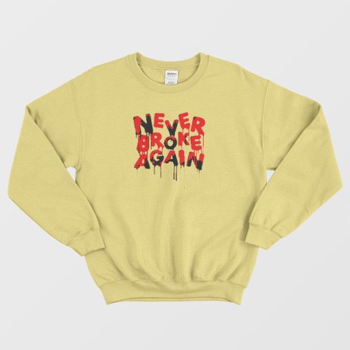 Never Broke Again Graphic Sweatshirt
