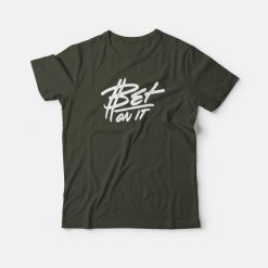 Bet On It Graphic T-shirt