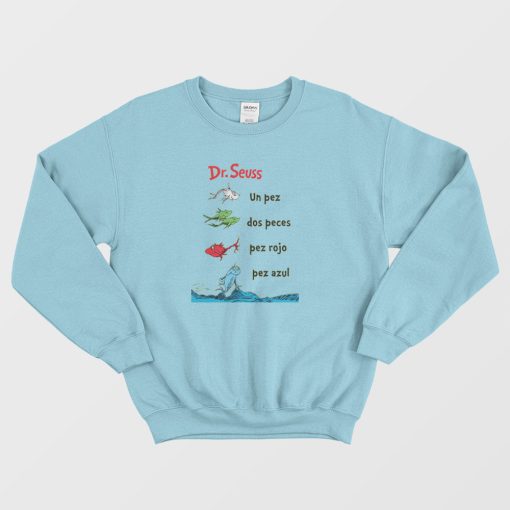 Dr. Seuss Book One Fish Two Fish Spanish Sweatshirt