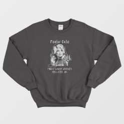 Dolly Parton Feelin’ Cute Might Whoop Jolene Sweatshirt