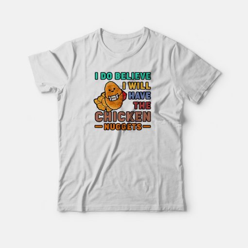 I Do Believe I Will Have The Chicken Nuggets Vintage T-shirt