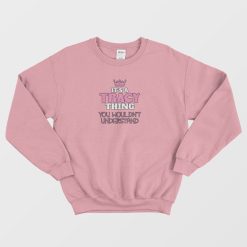 It's A Tracey Thing Sweatshirt