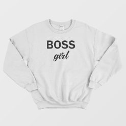 Boss Girl Funny Sweatshirt