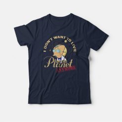 Futurama I Don't Want To Live On This Planet T-shirt