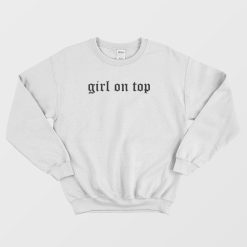 Girl On Top Sweatshirt