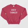 Over Thinker Overthinker Sweatshirt
