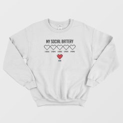 My Social Battery Heart Sweatshirt