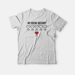 My Social Battery Heart T-shirt