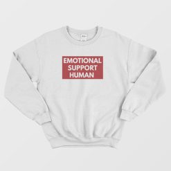 Emotional Support Human Sweatshirt