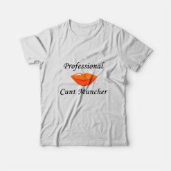 Professional Cunt Muncher T-shirt