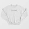 That's Not Weed You Smell I'm Into Smoke Cleansing Sweatshirt