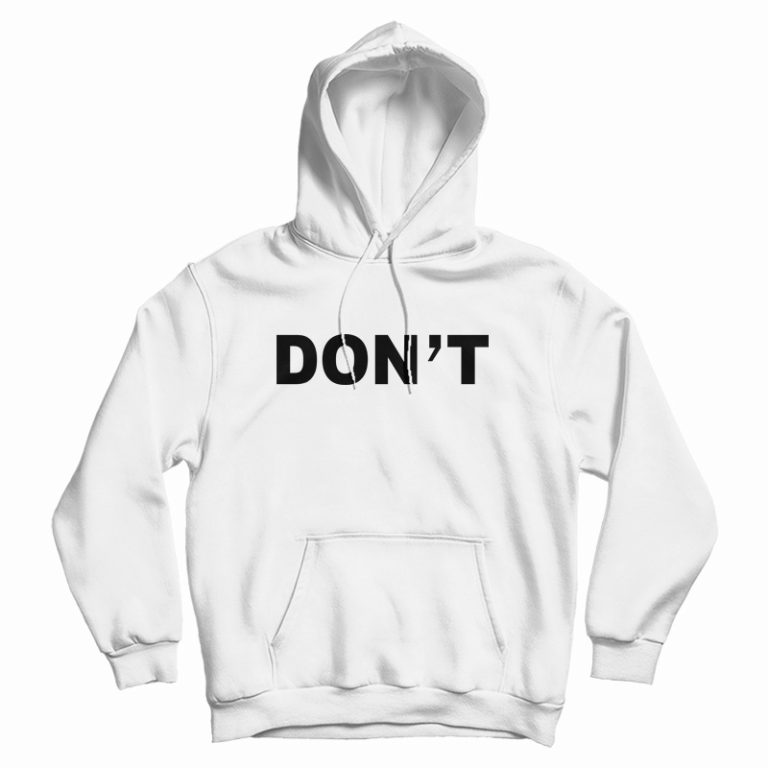 Don't Hoodie Classic For Men and Women - Marketshirt.com