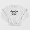 Spoiled Fruit Will Fall On Its Own The Revenge Ain't Necessary Sweatshirt