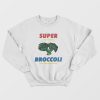 Super Broccoli Sweatshirt
