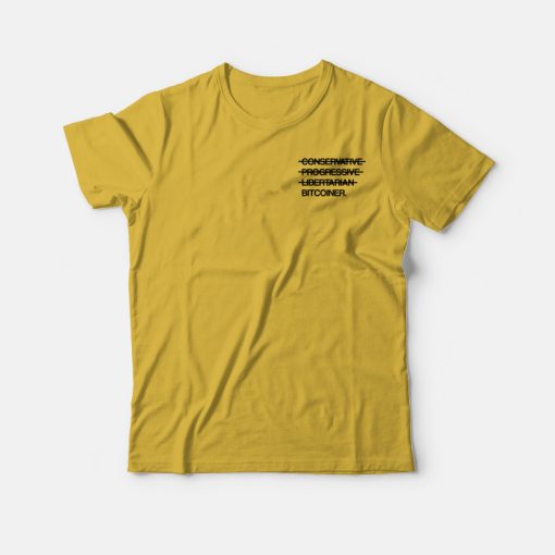 Conservative Progressive Libertarian Bitcoiner T-shirt