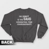I'm Sorry Is The Band Interrupting Your Conversation Sweatshirt