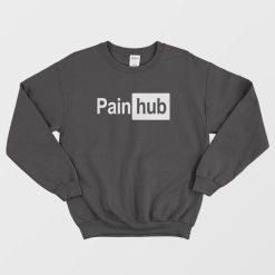 Pain Hub Sweatshirt