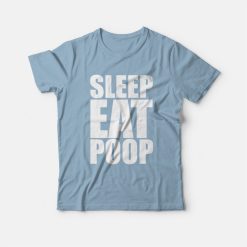 Sleep Eat Poop T-shirt