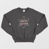 The Physics Is Theoretical But The Fun Is Real Sweatshirt