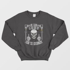 Skull We Learn All Our Gang Shit From The Government Sweatshirt