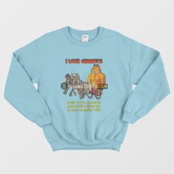 Garfield I Love Chariots Back To The Nomadic Pastoralist Lifestyle No More Nagging Wife Sweatshirt