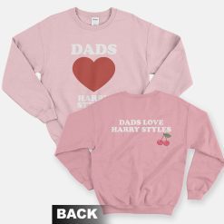 Dads Love Harry Styles Sweatshirt