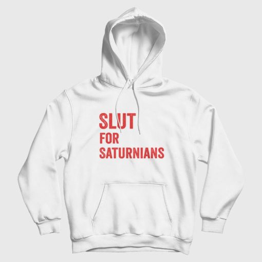 Slut for Saturnians Hoodie