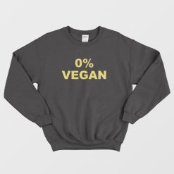 0% Vegan Funny BBQ Sweatshirt