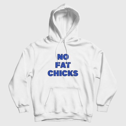 No Fat Chicks Peter Griffin Family Guy Hoodie