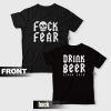 Fuck Fear Drink Beer Stone Cold Steve Austin T-Shirt