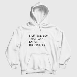 I Am The Boy That Can Enjoy Invisibility Hoodie