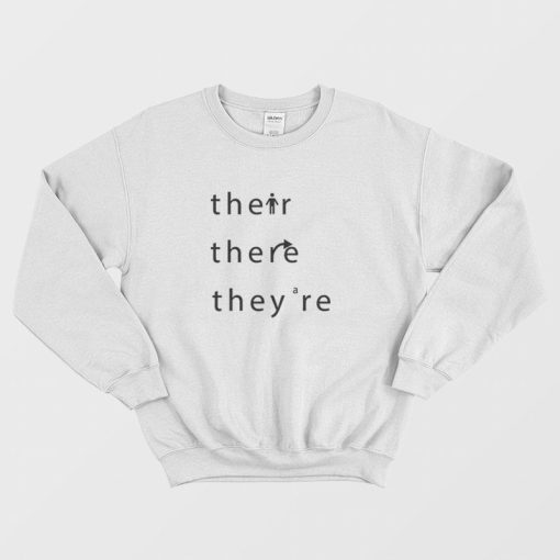 Their There They're Grammar Sweatshirt