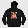 Burned Because Of Taxes Hoodie