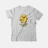 Don't Duck With Me Funny T-Shirt