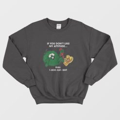 If You Don't Like My Attitude Dial 1 800 Eat Shit Vintage 80's Sweatshirt