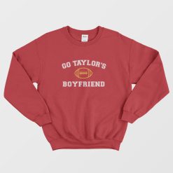 Go Taylor's Boyfriend Sweatshirt