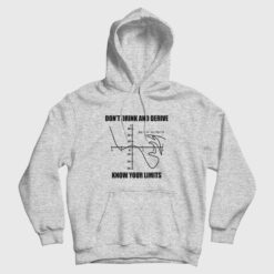Don't Drink and Derive Know Your Limits Hoodie