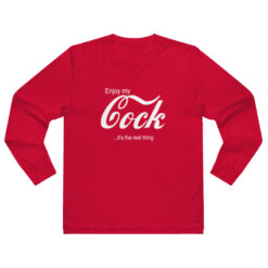 Enjoy My Cock It's The Real Thing Long Sleeve Shirt