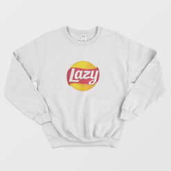 Lazy Lays Parody Sweatshirt