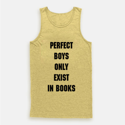 Perfect Boys Only Exist In Books Tank Top